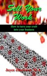 Sell Your Work - Joyce Zborower, M.A. - 9781513087924