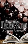 From the Dark Side: A Charity Anthology - Jennifer Melzer ; James Melzer ; Jake Bible ; David Sobkowiak ; Jennifer Williams ; Jacqueline Roth ; Drew Beatty - 9781513099415