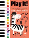 Play It! Jazz and Folk Songs - Jennifer Kemmeter ; Antimo Marrone - 9781513128795