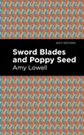 Sword Blades and Poppy Seed - Amy Lowell - 9781513132495