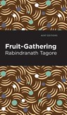 Fruit-Gathering - Rabindranath Tagore - 9781513134796