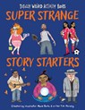 Super Strange Story Starters - Mark Penta ; T. M. Murphy - 9781513134895
