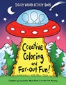 Creative Coloring and Far-Out Fun - Mark Penta ; T. M. Murphy - 9781513134901