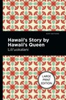 Hawaii's Story by Hawaii's Queen - Lili'uokalani - 9781513137018
