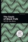 The Souls Of Black Folk - W.E.B. Du Bois - 9781513137414