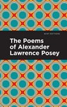 The Poems of Alexander Lawrence Posey - Alexander Lawrence Posey - 9781513201047