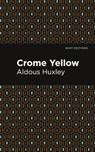 Crome Yellow - Aldous Huxley - 9781513207667