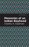 Memories of an Indian Boyhood - Charles A. Eastman - 9781513208725