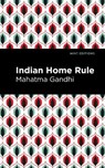 Indian Home Rule - Mahatma Gandhi - 9781513218250
