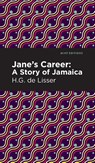 Jane's Career - H. G. De Lisser - 9781513218687