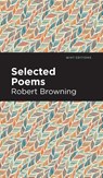 Selected Poems - Robert Browning - 9781513219875