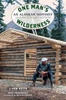 One Man's Wilderness, 50th Anniversary Edition - Richard Louis Proenneke ; Sam Keith - 9781513261645