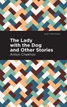 The Lady with the Dog and Other Stories - Anton Chekhov - 9781513267517