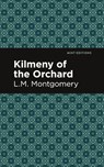 Kilmeny of the Orchard - L. M. Montgomery - 9781513268477