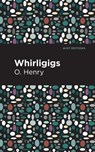 Whirligigs - O. Henry - 9781513269917