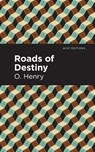 Roads of Destiny - O. Henry - 9781513269924