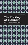 The Clicking of Cuthbert - P. G. Wodehouse - 9781513270746