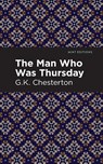 The Man Who Was Thursday - G. K. Chesterton - 9781513271842