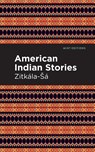 American Indian Stories - Zitkala-Sa - 9781513271897