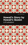 Hawaii's Story by Hawaii's Queen - Lili'uokalani - 9781513271903