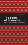 The Song Of Hiawatha - Henry Wadsworth Longfellow - 9781513278315