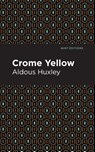 Crome Yellow - Aldous Huxley - 9781513279558