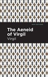 The Aeneid of Virgil - Virgil - 9781513280271