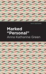 Marked "Personal" - Anna Katharine Green - 9781513280554