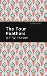 The Four Feathers - A. E. W. Mason - 9781513281278