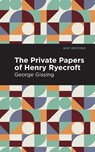 The Private Papers of Henry Ryecroft - George Gissing - 9781513281513