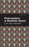 Firecrackers - Carl Van Vechten - 9781513282282