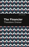 The Financier - Theodore Dreiser - 9781513282350