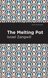 The Melting Pot - Israel Zangwill - 9781513282763