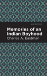 Memories of an Indian Boyhood - Charles A. Eastman - 9781513283319