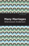Many Marriages - Sherwood Anderson - 9781513283487
