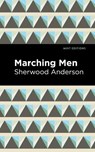 Marching Men - Sherwood Anderson - 9781513283500
