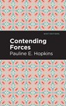 Contending Forces - Pauline E. Hopkins - 9781513290669