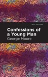 Confessions of a Young Man - George Moore - 9781513290997