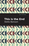 This is the End - Stella Benson - 9781513291161
