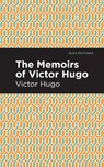 The Memoirs of Victor Hugo - Victor Hugo - 9781513291352