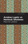 Arsene Lupin vs Herlock Sholmes - Maurice Leblanc - 9781513292359