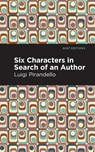 Six Characters in Search of an Author - Luigi Pirandello - 9781513296869