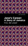 Jane's Career - H. G. De Lisser - 9781513297019