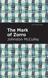 The Mark of Zorro - Johnston McCulley - 9781513299815