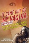 It Came Out of My Vagina! Now What?! - CHASSE,  Betsy - 9781513606750