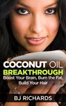 Coconut Oil Breakthrough - B J Richards - 9781513628561