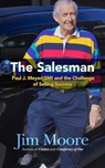 The Salesman: A Biography of Paul J. Meyer - Jim Moore - 9781513634876