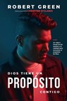 Dios Tiene Un Propósito Contigo: Un viaje a través de los sueños y la realidad para encontrar el propósito de Dios - Christine D'Clario - 9781513663418
