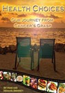 Health Choices: Our Journey from Cancer's grasp - Michael Bennett - 9781513689470