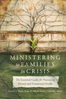 Ministering to Families in Crisis - Jennifer S. Ripley ; James N. Sells ; Diane J. Chandler - 9781514000427